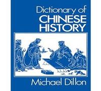 Dictionary of Chinese History Dillon, Michael (Auteur)