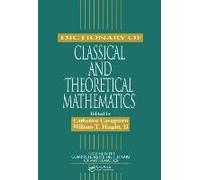 Dictionary Of Classical And Theoretical Mathematics