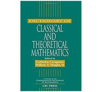 Dictionary Of Classical And Theoretical Mathematics
