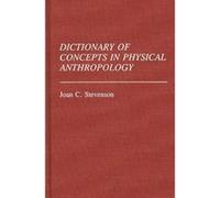 Dictionary of Concepts in Physical Anthropology by Joan C. Stevenson Joan C. Stevenson (Auteur)