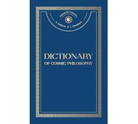 Dictionary of Cosmic Philosophy