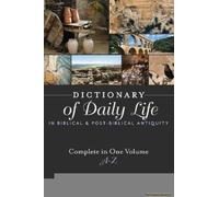 Dictionary Of Daily Life In Biblical And Post-Biblical Antiquity