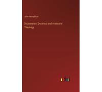 Dictionary Of Doctrinal And Historical Theology