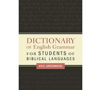 Dictionary Of English Grammar For Students Of Biblical Languages