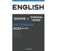 Dictionary Of English Idioms, Phrasal Verbs, And Phrases 2020 Edition