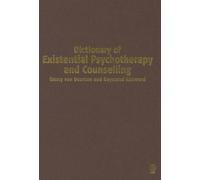 Dictionary Of Existential Psychotherapy And Counselling