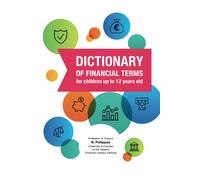 Dictionary Of Financial Terms For Children Up To 12 Years Old