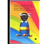 Dictionary of Foundational Black British surnames, the People, Places and their Primacy