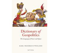 Dictionary of Geopolitics: The Language of Power and Space