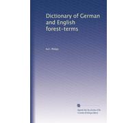 Dictionary of German and English forest-terms