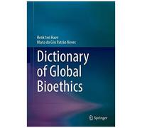 Dictionary Of Global Bioethics
