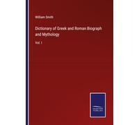 Dictionary Of Greek And Roman Biograph And Mythology