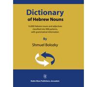 Dictionary of Hebrew Nouns: 14,000 Hebrew nouns and adjectives classified into 998 patterns, with grammatical information