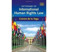 Dictionary of International Human Rights Law (Elgar Original Reference) - [Livre en VO] Constance De La Vega (Auteur)