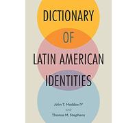Dictionary Of Latin American Identities