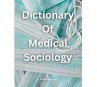 Dictionary Of Medical Sociology By Ben Ten Jones