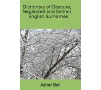 Dictionary of Obscure, Neglected and Extinct English Surnames