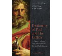 Dictionary of Paul and His Letters: A Compendium of Contemporary Biblical Scholarship