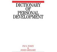 Dictionary of Personal Development Josie Gregory, Paul Tosey (Auteur)