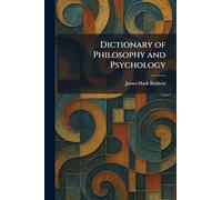 Dictionary of Philosophy and Psychology