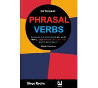 Dictionary of Phrasal Verbs: aprenda os principais phrasal verbs, adjetivos e substantivos deles derivados!