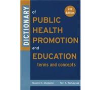 Dictionary of Public Health Promotion and Education by Teri Loma Linda University School of Public Health Tamayose Modeste, Naomi N., Tamayose, Teri S. (Auteur)