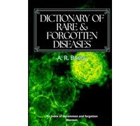 Dictionary of Rare & Forgotten Diseases