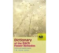 Dictionary Of The Bach Flower Remedies