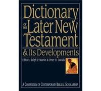 Dictionary of the Later New Testament and its Developments by Peter H Davids Ralph P Martin And Peter H Davids Editors (Auteur)