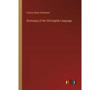 Dictionary Of The Old English Language