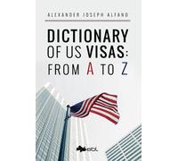 Dictionary of US Visas: From A to Z