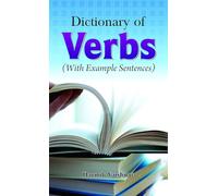 Dictionary of Verbs: Vocabulary Building A World of Action Words with Examples Sentences (Forms, Meanings, Examples)