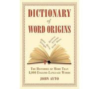 Dictionary of Word Origins | John Ayto John AytoJohn Ayto (Auteur)