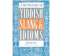Dictionary of Yiddish Slang and Idioms Fred Kogos (Auteur)