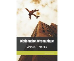 Dictionnaire Aéronautique: Anglais - Français