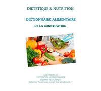 Dictionnaire alimentaire de la constipation – Books on Demand