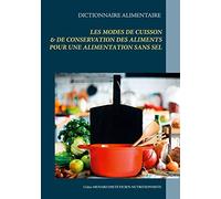 Dictionnaire alimentaire des modes de cuisson et de conservation des aliments pour le régime sans sel