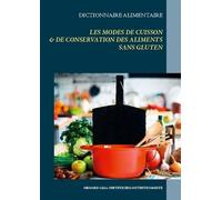 Dictionnaire Alimentaire Des Modes De Cuisson Et De Conservation Des Aliments Sans Gluten