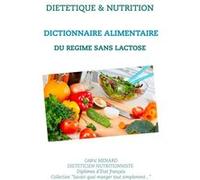Dictionnaire alimentaire du régime sans lactose Cédric Ménard (Auteur)