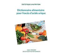 Dictionnaire alimentaire pour l'excès d'acide urique.