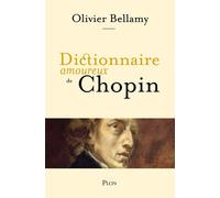 Dictionnaire Amoureux de Chopin - Olivier Bellamy - Plon - broché - Partition