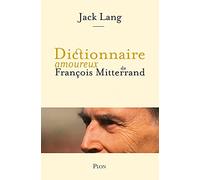 Dictionnaire Amoureux De François Mitterrand
