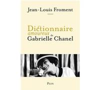 Dictionnaire amoureux de Gabrielle Chanel Jean-Louis Froment (Auteur)