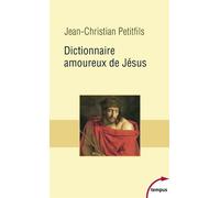 Dictionnaire Amoureux De Jésus