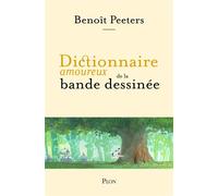 Dictionnaire amoureux de la bande dessinée - Benoît Peeters - Plon - broché - Essai