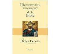 Dictionnaire amoureux de la Bible Didier Decoin (Auteur), Audrey Malfione (Dessinateur)