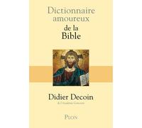 Dictionnaire amoureux de la Bible - Didier Decoin - Plon - broché - Dictionnaire et encyclopédie