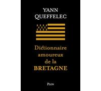 Dictionnaire amoureux de la Bretagne-édition collector