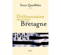 Dictionnaire amoureux de la Bretagne - Yann Queffélec - Plon - broché - Roman