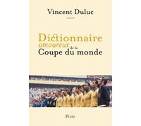 Dictionnaire amoureux de la Coupe du Monde Edition collector - Vincent Duluc - Plon - broché - Dictionnaire et encyclopédie